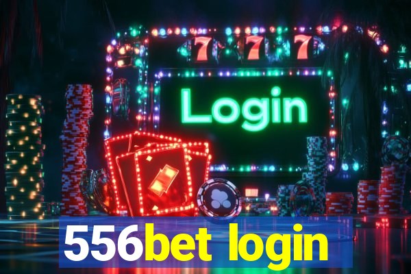 556bet login